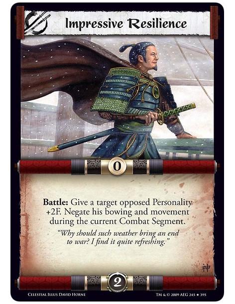 Impressive Resilience  - Battle: Give a target opposed Personality +2F. Negate his bowing or movement during the current Combat 