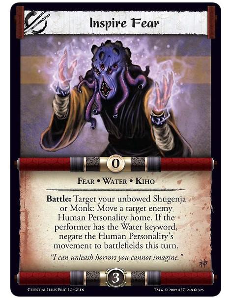 Inspire Fear (Español)  - Fear • Water • Kiho Battle: Target your unbowed Shugenja or Monk: Move a target enemy Human Personalit