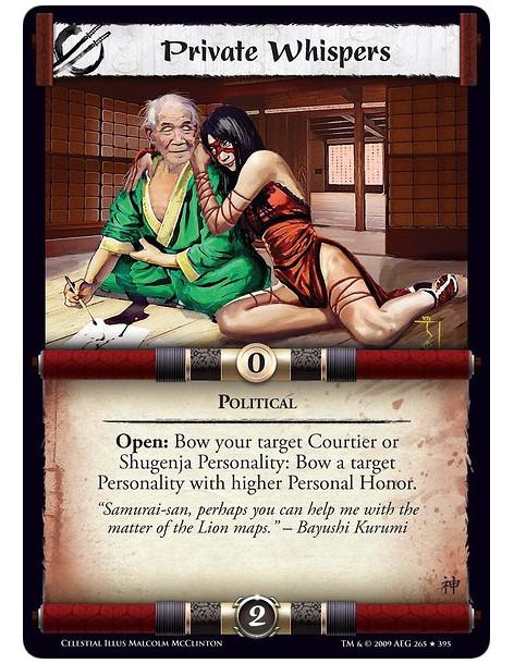 Private Whispers (Español)  - Political Open: Bow your target Courtier or Shugenja Personality: Bow a target Personality with hi