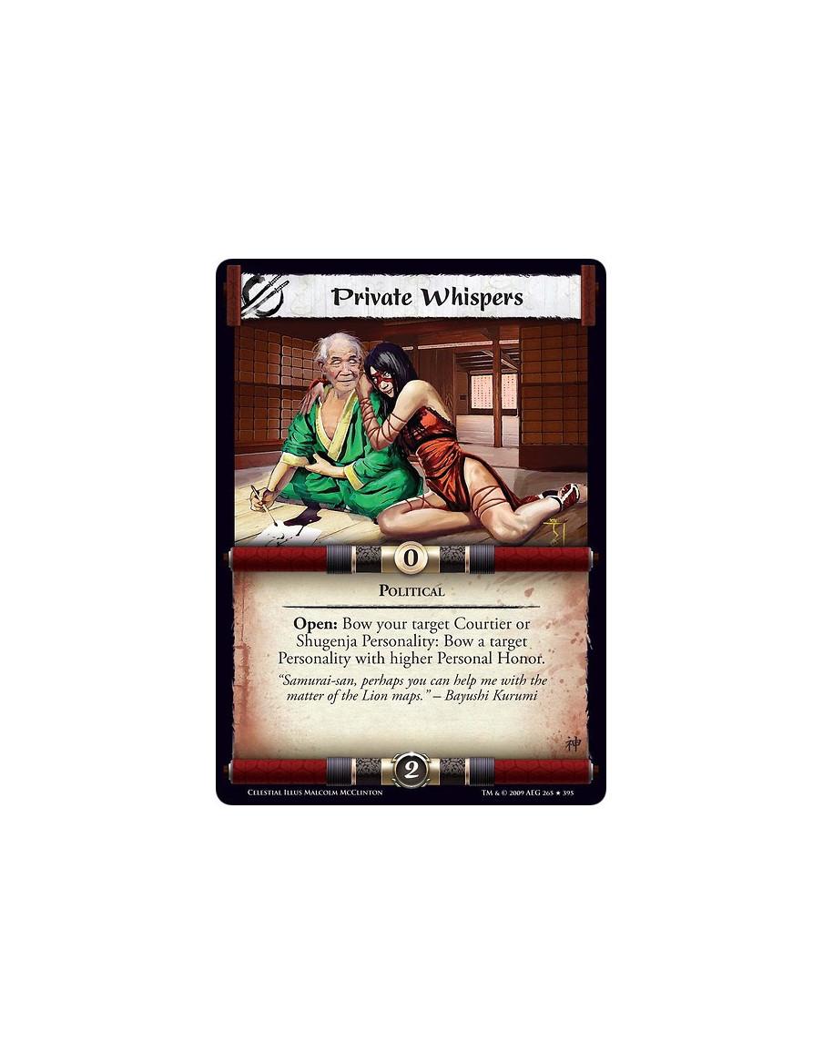 Private Whispers (Spanish)  - Political Open: Bow your target Courtier or Shugenja Personality: Bow a target Personality with hi