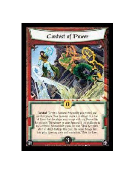 Contest of Power (Español)  - Limited: Target a Samurai Personality you control and another player. Your Samurai issues a challe