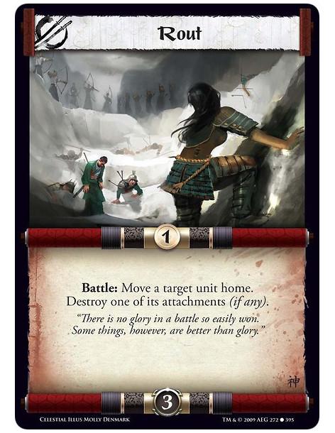 Rout  - Battle: Move a target unit home. Destroy one of its attachments (if any).