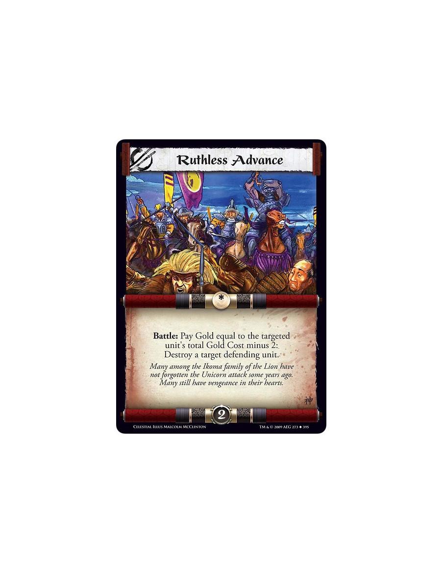 Ruthless Advance  - Battle: Pay Gold equal to the targeted unit's total Gold Cost minus 2: Destroy a target defending unit.