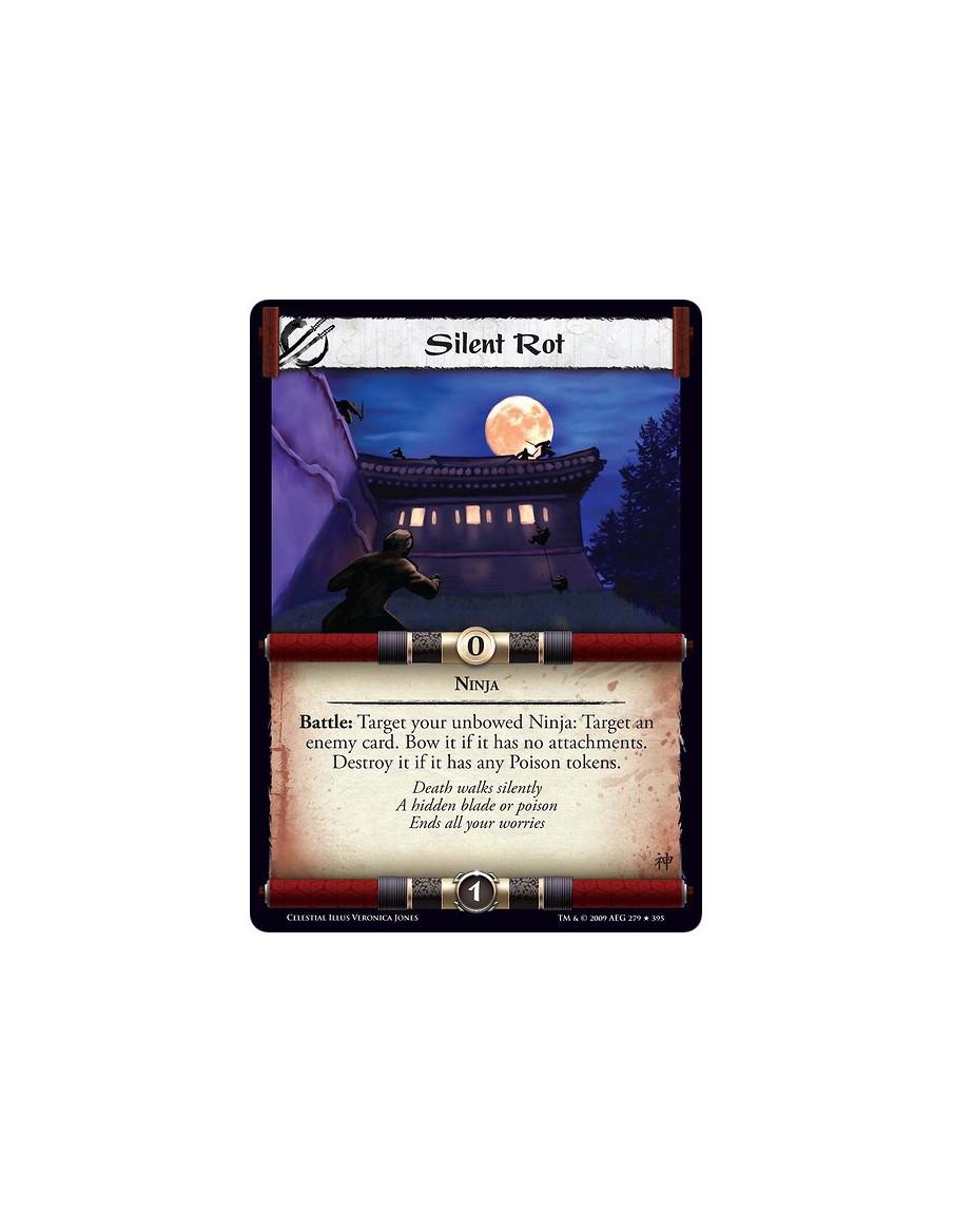 Silent Rot  - Ninja Battle: Target your unbowed Ninja: Target an enemy card. Bow it if it has no attachments. Destroy it if it h