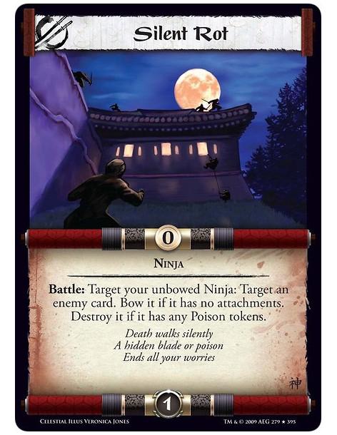 Silent Rot (Spanish)  - Ninja Battle: Target your unbowed Ninja: Target an enemy card. Bow it if it has no attachments. Destroy 