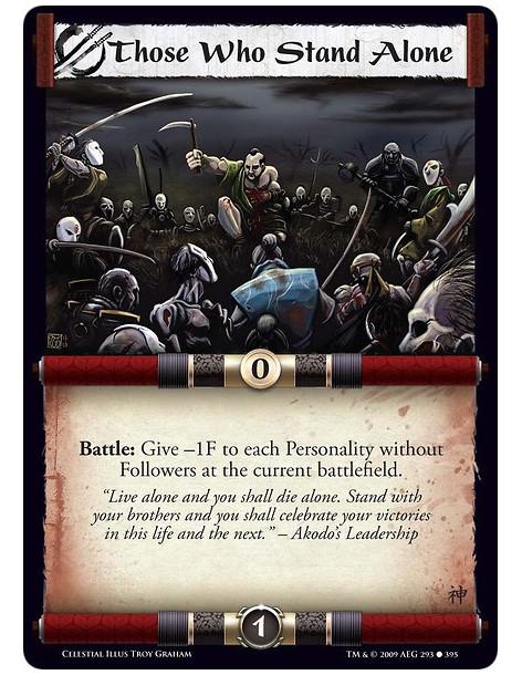 Those Who Stand Alone  - Battle: Give -1F to each Personality without Followers at the current battlefield.