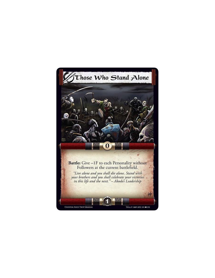 Those Who Stand Alone (Spanish)  - Battle: Give -1F to each Personality without Followers at the current battlefield.