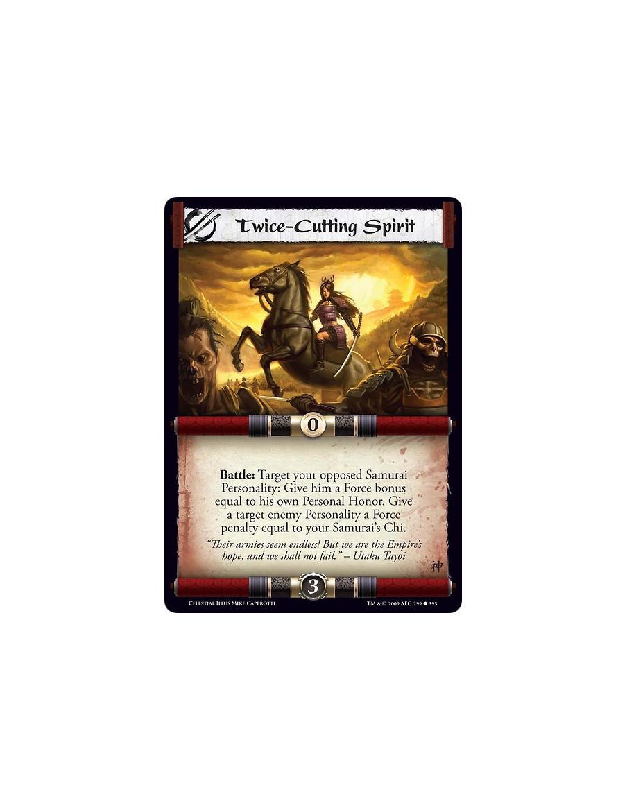 Twice-Cutting Spirit (Spanish)  - Battle: Target your opposed Samurai Personality: Give him a Force bonus equal to his own Perso