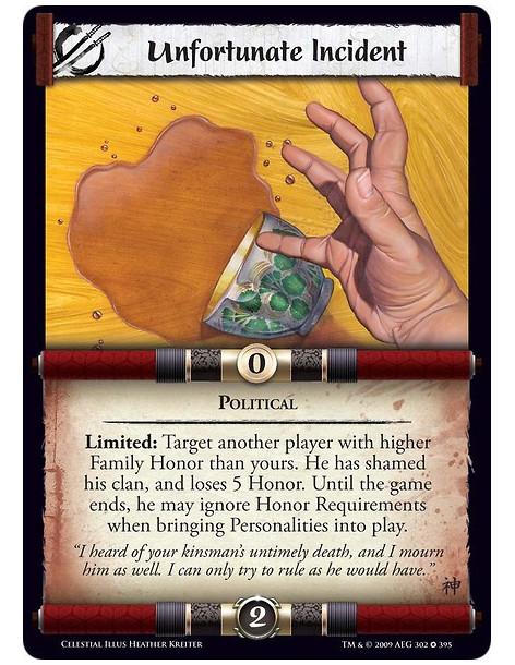 Unfortunate Incident (Spanish)  - Political Limited: Target another player with higher Family Honor than yours. He has shamed hi