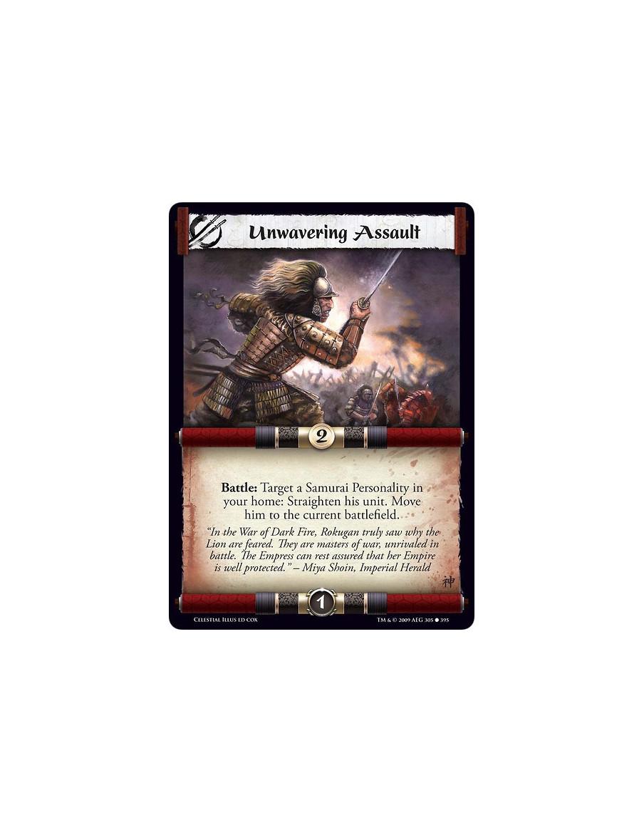 Unwavering Assault  - Battle: Target a Samurai Personality in your home: Straighten his unit. Move him to the current battlefiel