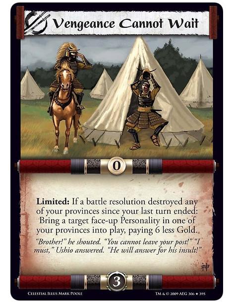 Vengeance Cannot Wait  - Limited: If a battle resolution destroyed one of your provinces since your last turn ended: Bring a tar