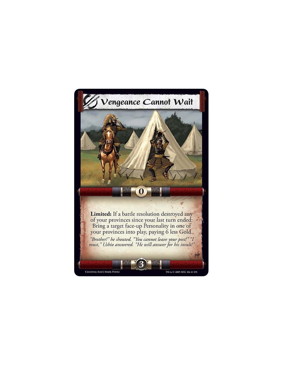 Vengeance Cannot Wait (Español)  - Limited: If a battle resolution destroyed one of your provinces since your last turn ended: B
