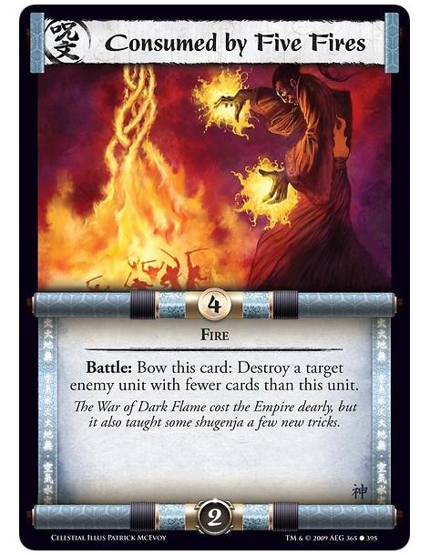 Consumed by Five Fires  - Fire Battle: Bow this card: Destroy a target enemy unit with fewer cards than this unit.