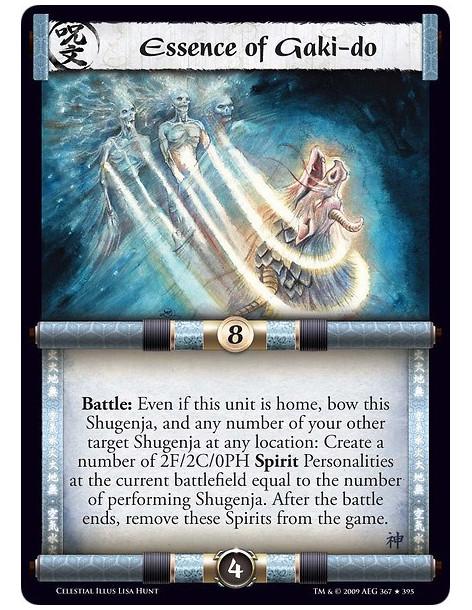 Essence of Gaki-do (Spanish)  - Battle: Even if this unit is home, bow this Shugenja, and any number of your other target Shugen