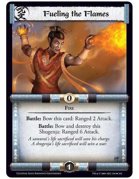 Fueling the Flames (Spanish)  - Fire Battle: Bow this card: Ranged 2 Attack.Battle: Bow and destroy this Shugenja: Ranged 6 Atta