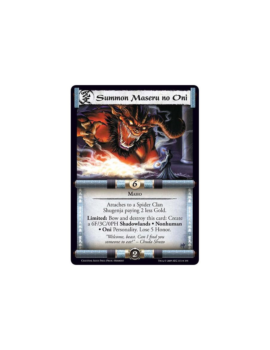 Summon Maseru no Oni (Español)  - Maho Attaches to a Spider Clan Shugenja paying 2 less Gold. Limited: Bow and destroy this card