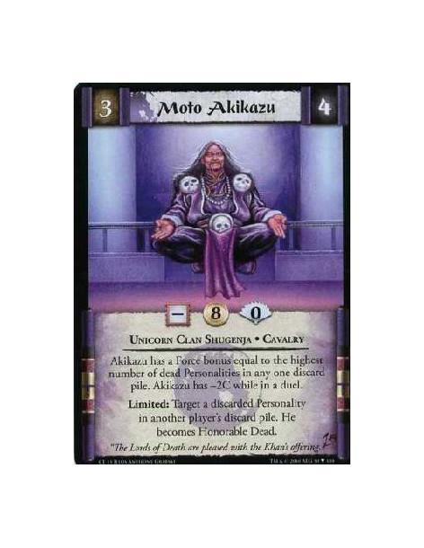 Moto Akikazu (Spanish)  - Unicorn Clan • Shugenja • Cavalry Akikazu has a Force bonus equal to the highest number of dead Person