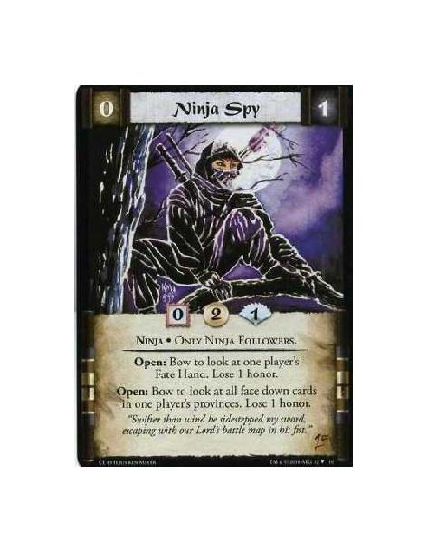 Ninja Spy (Español)  - Ninja  Ninja Followers only. Open: Bow to look at one player's Fate hand. Lose 1 Honor. Open: Bow to look