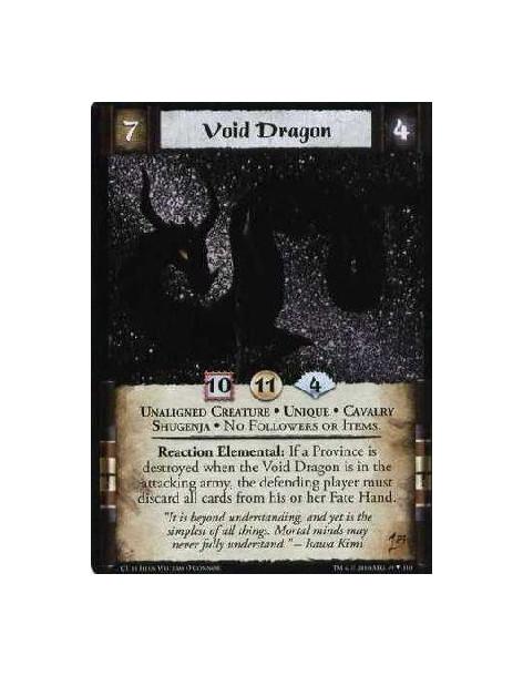 Void Dragon (Spanish)  - Unaligned Creature • Shugenja • Cavalry • Unique No Followers or Items. Elemental Reaction: If a provin