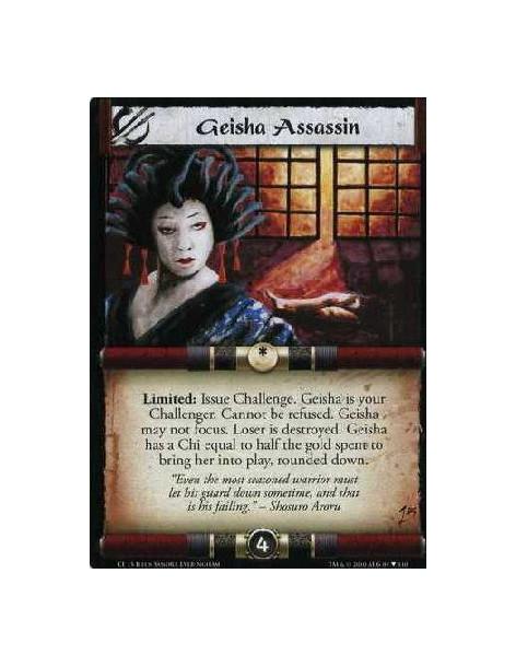 Geisha Assassin (Spanish)  - Limited: Issue  Challenge. Geisha is your Challenger. Cannot be refused. Geisha may not focus. Geis