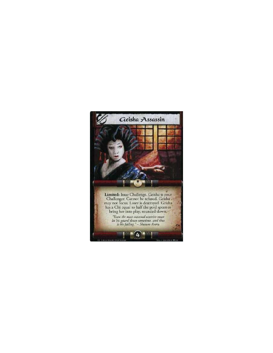 Geisha Assassin (Español)  - Limited: Issue  Challenge. Geisha is your Challenger. Cannot be refused. Geisha may not focus. Geis