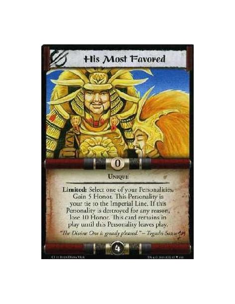His Most Favored (Español)  - Unique. Limited: Select one of your Personalities. Gain 5 Honor. This Personality is your tie to t