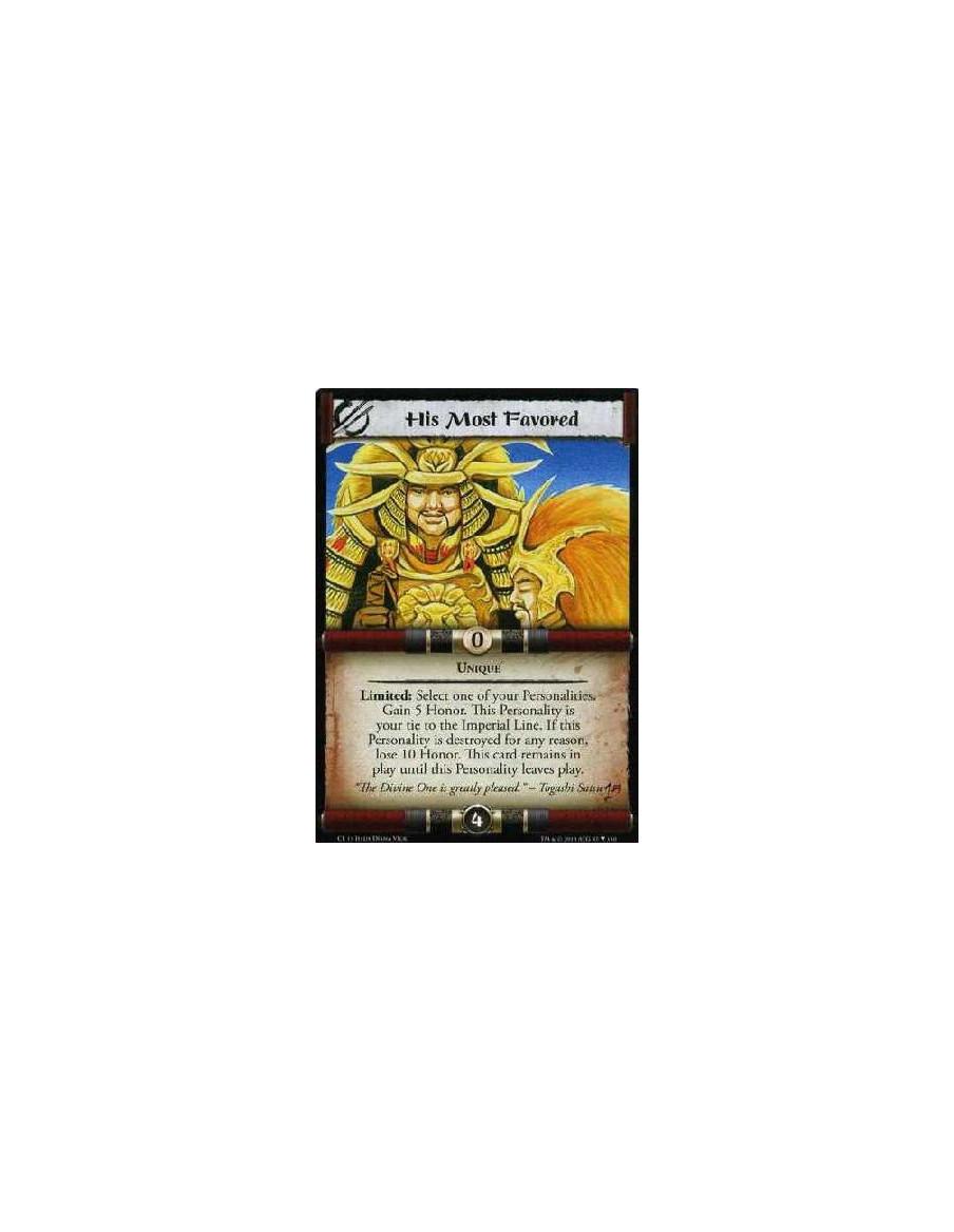 His Most Favored (Español)  - Unique. Limited: Select one of your Personalities. Gain 5 Honor. This Personality is your tie to t