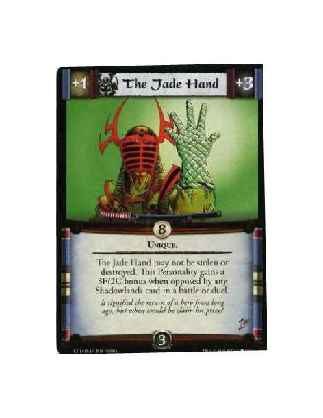 The Jade Hand (Español)  - Unique. The Jade Hand may not be stolen or destroyed. This Personality gains a 3F/2C bonus when oppos