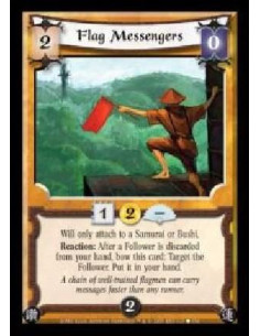 Flag Messengers  - Will only attach to a Samurai or Bushi. Reaction: After a Follower is discarded from your hand, bow this card