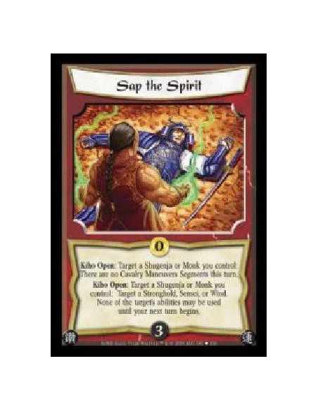 Sap the Spirit  - Kiho Open: Target a Shugenja or Monk you control: There are no Cavalry Maneuvers Segments this turn. Kiho Open