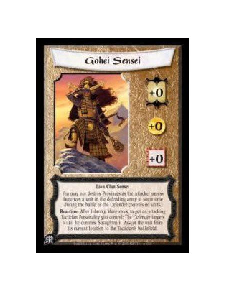 Gohei Sensei  - Lion Clan Sensei. You may not destroy Provinces as the Attacker unless there was a unit in the defending army at