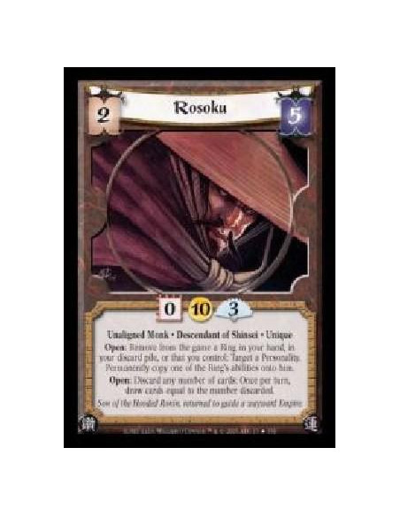 Rosoku FOIL  - Unaligned Monk · Descendant of Shinsei · Unique. Open: Remove from the game a Ring in your hand, in your discard 