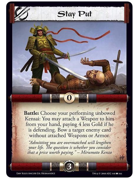 Stay Put (Spanish)  - Battle: Choose your performing unbowed Kensai: You may attach a Weapon to him from your hand, paying 4 les