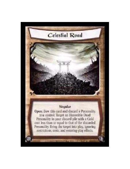 Celestial Road FOIL  - Singular. Open: Bow this card and discard a Personality you control: Target an Honorable Dead Personality