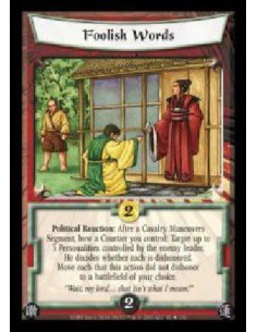 Foolish Words FOIL  - Political Reaction: After a Cavalry Maneuvers Segment, bow a Courtier you control: Target up to 3 Personal