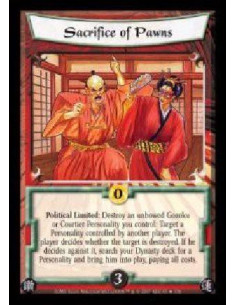 Sacrifice of Pawns FOIL  - Political Limited: Destroy an unbowed Gozoku or Courtier Personality you control: Target a Personalit