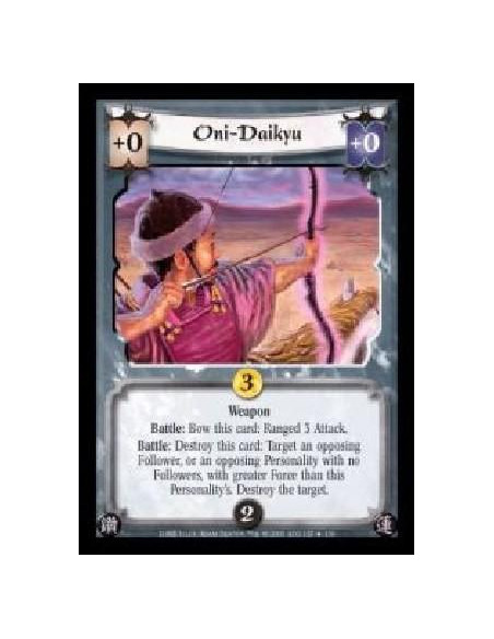 Oni-Daikyu FOIL  - Weapon. Battle: Bow this card: Ranged 3 Attack. Battle: Destroy this card: Target an opposing Follower, or an