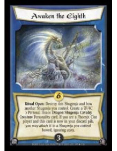 Awaken the Eighth FOIL  - Ritual Open: Destroy this Shugenja and bow another Shugenja you control: Create a 7F/4C 3 Personal Hon