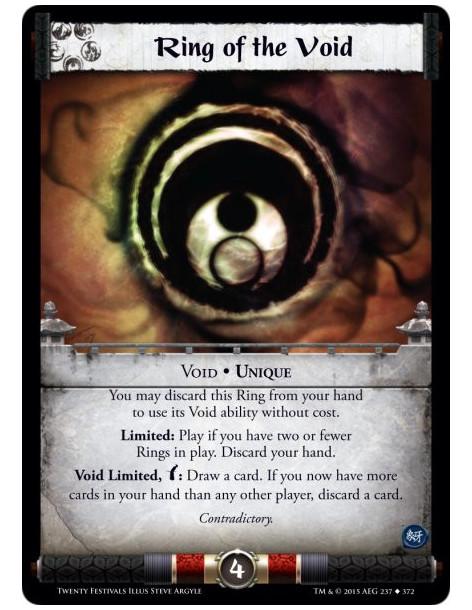 Ring of the Void  - Void • Unique           You may discard this Ring from your hand to use its ability without cost.Limited: Pl