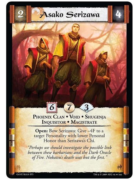 Asako Serizawa (Español)  - Phoenix Clan • Void • Shugenja • Inquisitor • Magistrate. Open: Bow Serizawa: Give -4F to a target P