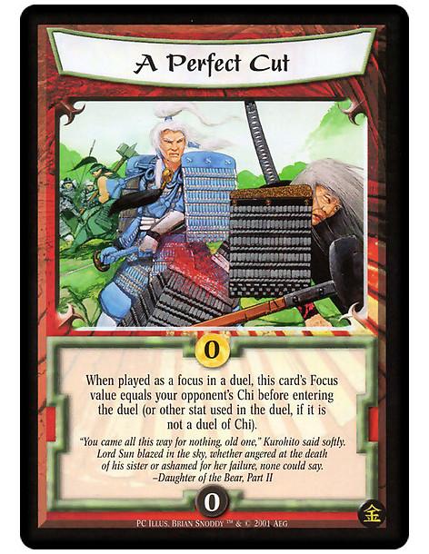 A Perfect Cut (Francés)  - When played as a focus in a duel, this card's focus value equals your opponent's Chi before entering 