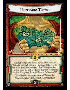 Hurricane Tattoo  - Limited: Target one of your Personalities with the Tattooed trait and without a Hurricane Tattoo. For the re