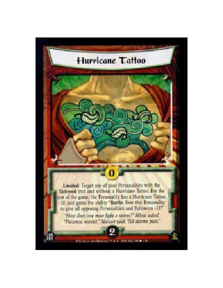Hurricane Tattoo  - Limited: Target one of your Personalities with the Tattooed trait and without a Hurricane Tattoo. For the re