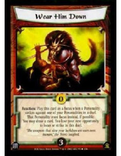 Wear Him Down  - Reaction: Play this card as a focus when a Personality strikes against one of your Personalities in a duel. Tha