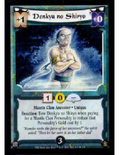 Denkyu no Shiryo FOIL  - Mantis Clan Ancestor * UniqueReaction: Bow Denkyu no Shiryo when paying for a Mantis Clan Personality t