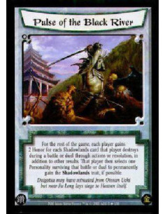 Pulse of the Black River  - For the rest of the game, each player gains 2 Honor for each Shadowlands card that player destroys d