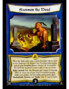 Summon the Dead  - When this Spell enters play, it gains Porcelain tokens equal to this Shugenja's Chi. Remove one Porcelain tok