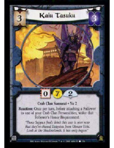 Kaiu Tasuku  - Crab Clan Samurai . Yu 2 Reaction: Once per turn, before attaching a Follower to one of your Crab Clan Personalit