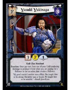 Yasuki Yukinaga  - Crab Clan MerchantReaction: Once per turn, bow one of your Gold-producing Holdings to produce 6 Gold when you