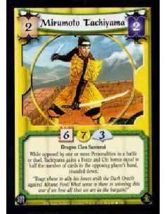 Mirumoto Tachiyama  - Dragon Clan SamuraiWhile opposed by one or more Personalities in a battle or duel, Tachiyama gains a Force